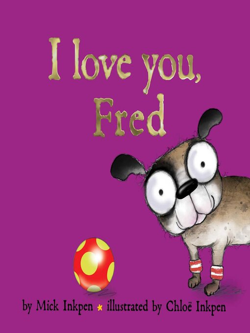 Title details for I Love You, Fred by Mick Inkpen - Available